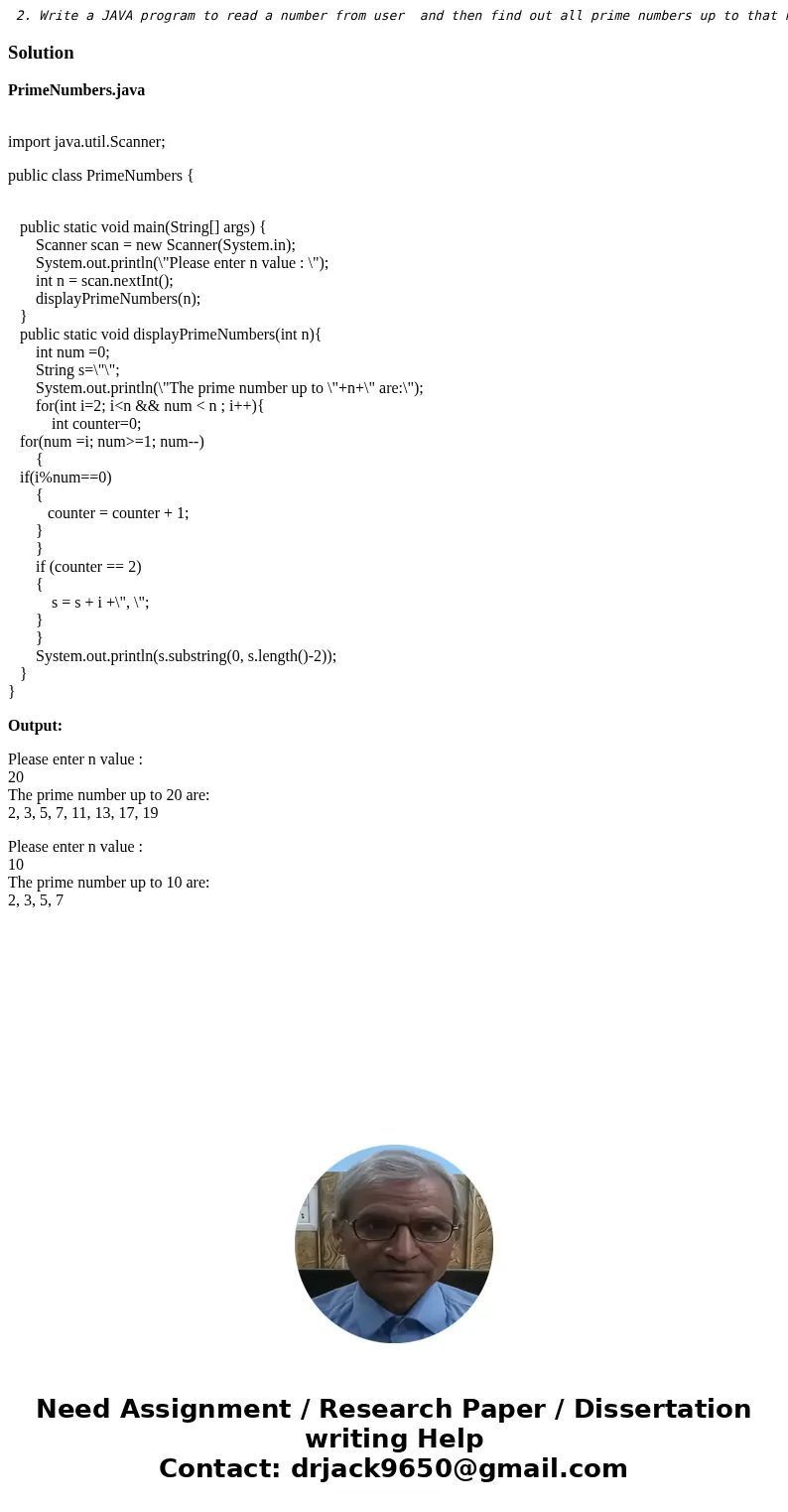  2. Write a JAVA program to read a number from user and then find out all prime numbers up to that number. For Example, if user enters 10, then your program sho