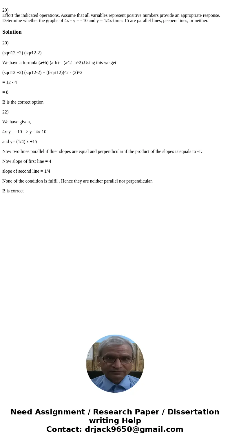  20) Effort the indicated operations. Assume that all variables represent positive numbers provide an appropriate response. Determine whether the graphs of 4x -
