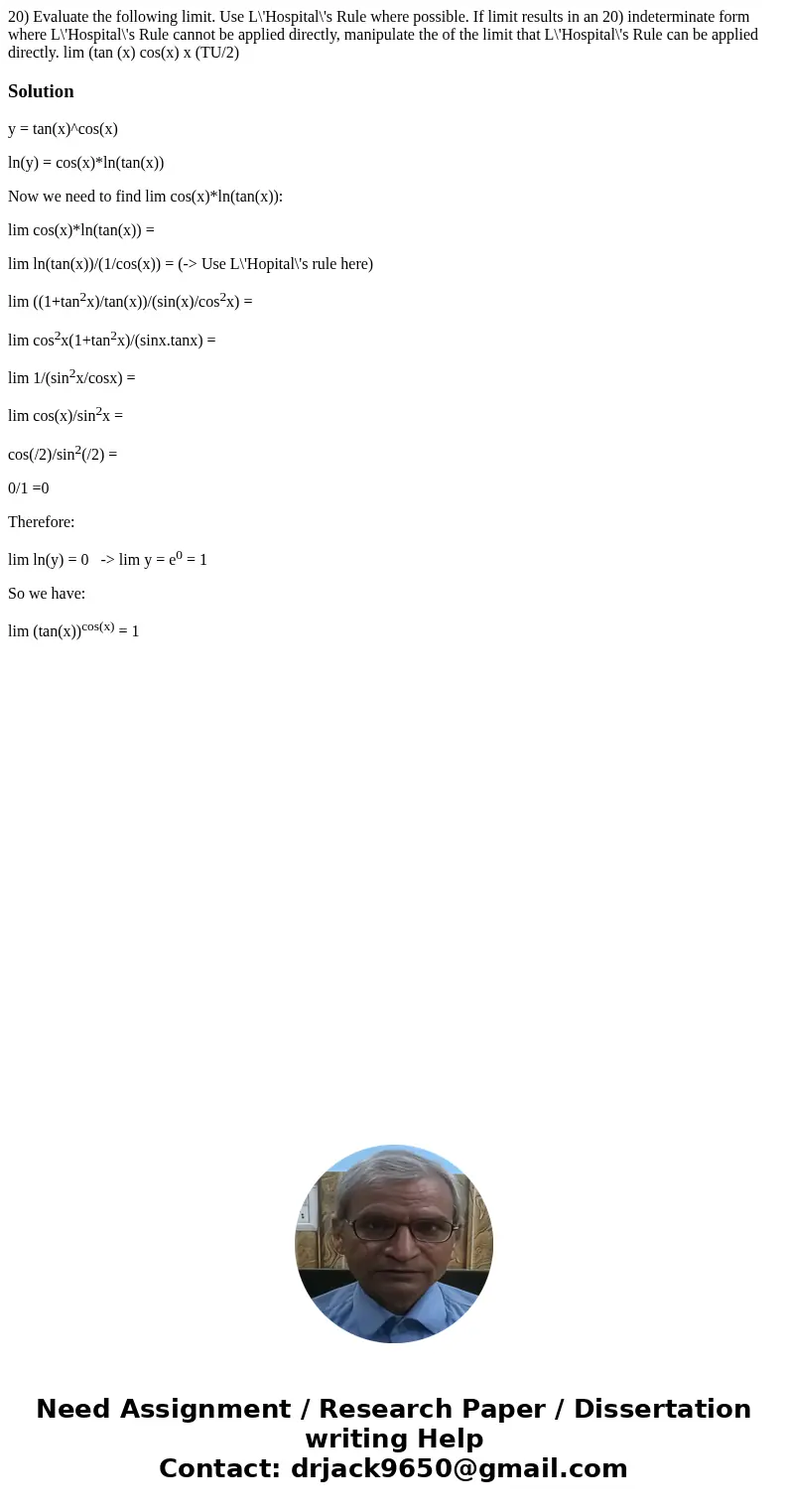 20) Evaluate the following limit. Use L\'Hospital\'s Rule where possible. If limit results in an 20) indeterminate form where L\'Hospital\'s Rule cannot be app  20) Evaluate the following limit. Use L\'Hospital\'s Rule where possible. If limit results in an 20) indeterminate form where L\'Hospital\'s Rule cannot be app