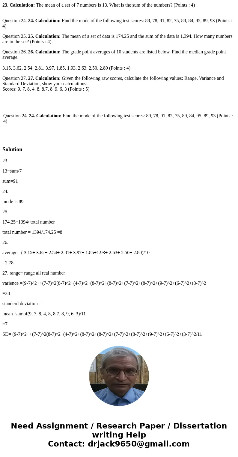 23. Calculation: The mean of a set of 7 numbers is 13. What is the sum of the numbers? (Points : 4) Question 24. 24. Calculation: Find the mode of the following 23. Calculation: The mean of a set of 7 numbers is 13. What is the sum of the numbers? (Points : 4) Question 24. 24. Calculation: Find the mode of the following