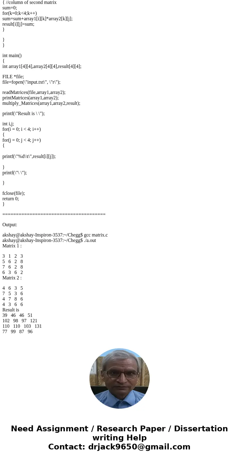 2D Array in C Write a C program which reads a 4x4 matrices from a file and multiplies them. Function prototype: Void readMatrices(FILE *fp, int array1[4][4], in