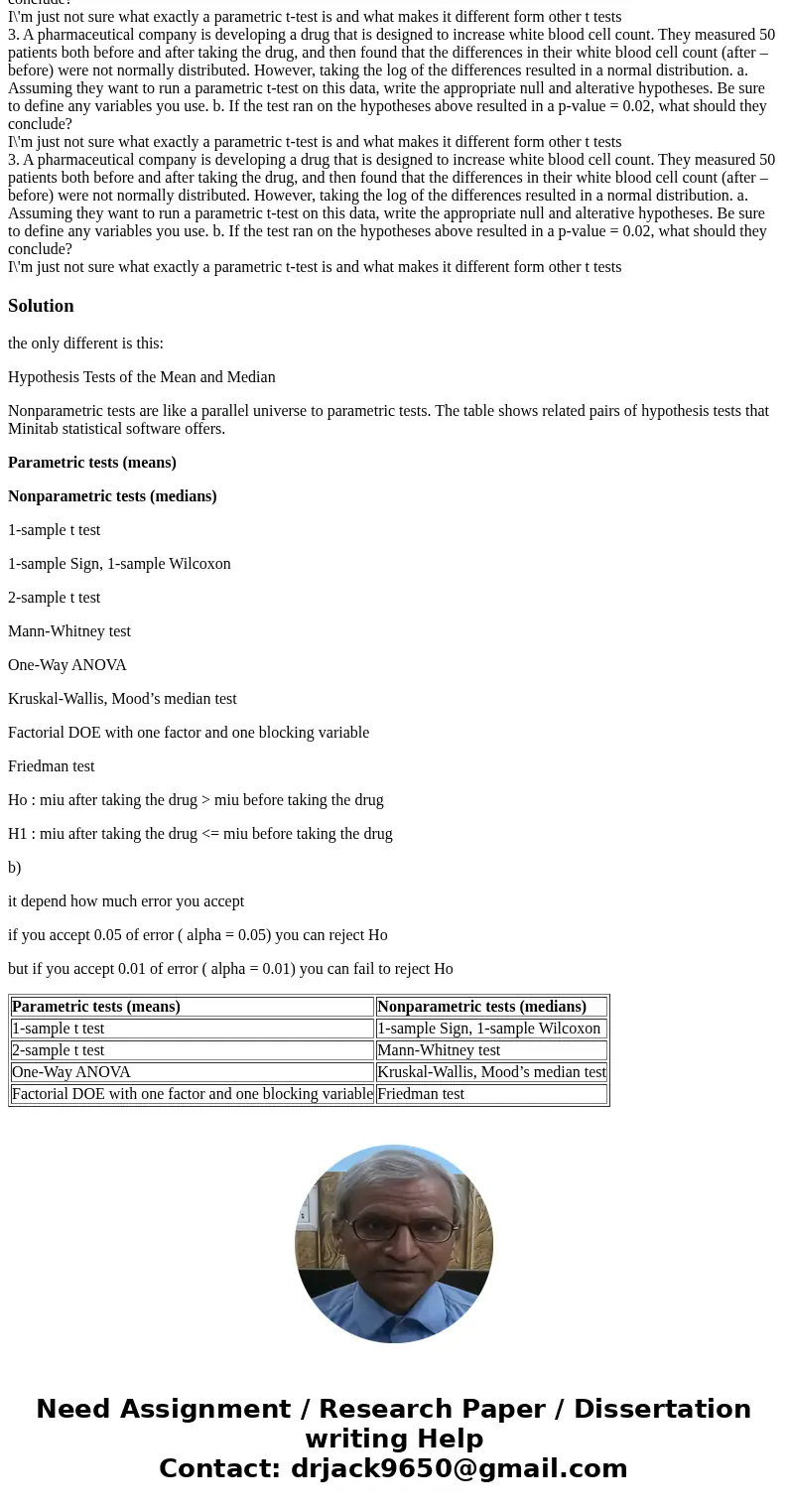  3. A pharmaceutical company is developing a drug that is designed to increase white blood cell count. They measured 50 patients both before and after taking th