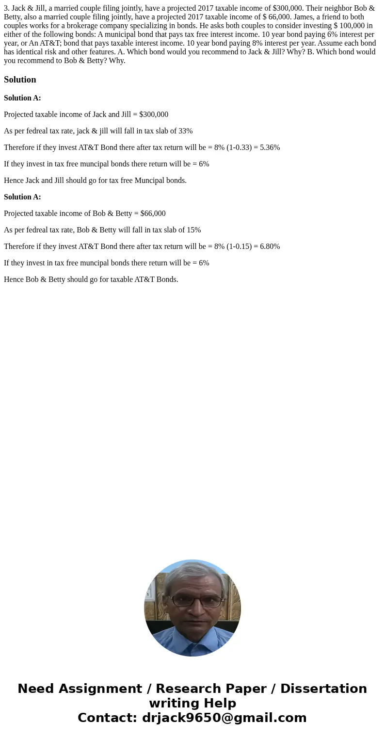 3. Jack & Jill, a married couple filing jointly, have a projected 2017 taxable income of $300,000. Their neighbor Bob & Betty, also a married couple fi  3. Jack & Jill, a married couple filing jointly, have a projected 2017 taxable income of $300,000. Their neighbor Bob & Betty, also a married couple fi