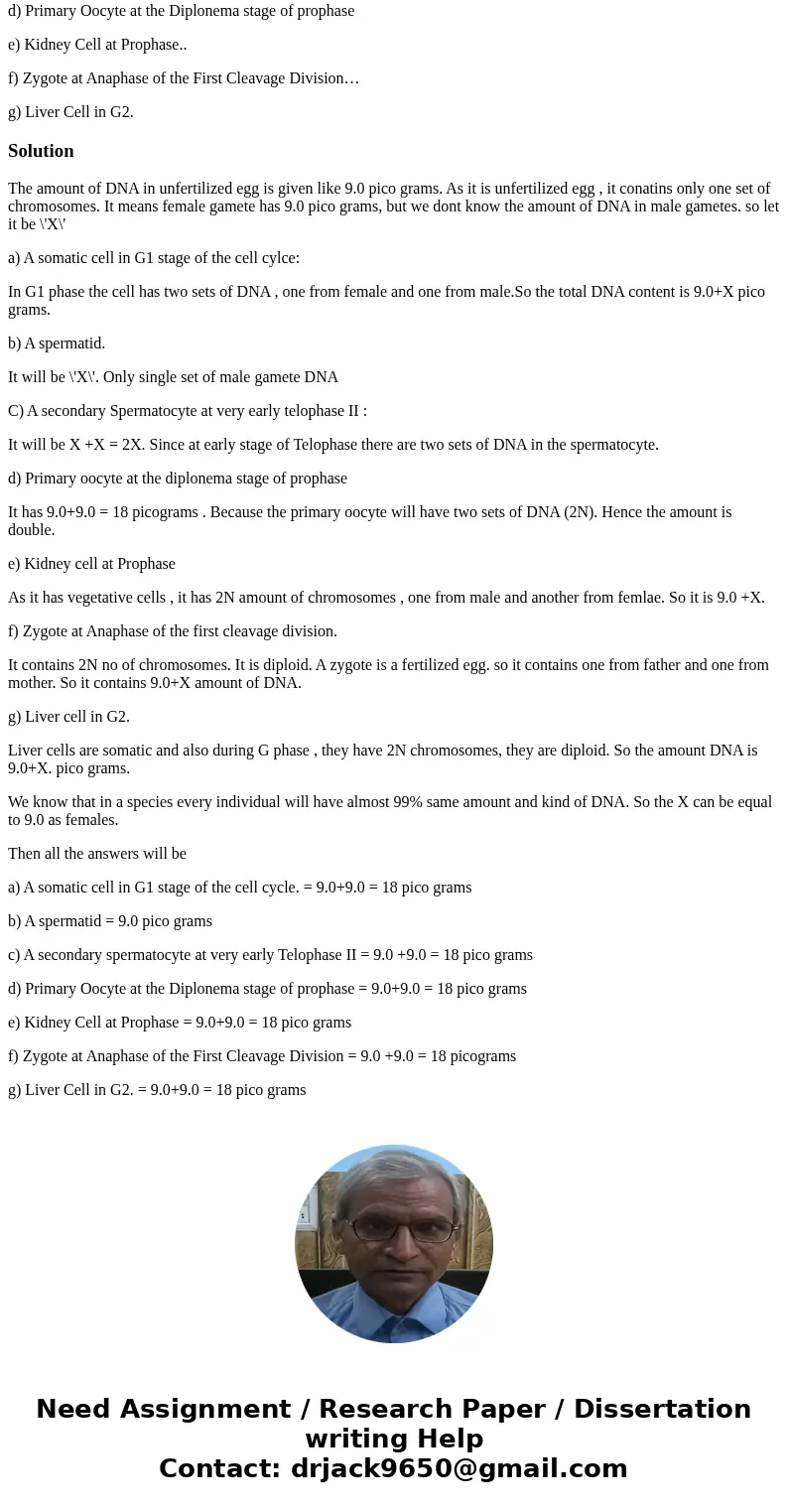 3. The amount of DNA in an unfertilized egg nucleus of a certain species is 9.0 picograms (9.0 x 10-12 g) . what would. be the DNA content, in picograms, in eac 3. The amount of DNA in an unfertilized egg nucleus of a certain species is 9.0 picograms (9.0 x 10-12 g) . what would. be the DNA content, in picograms, in eac