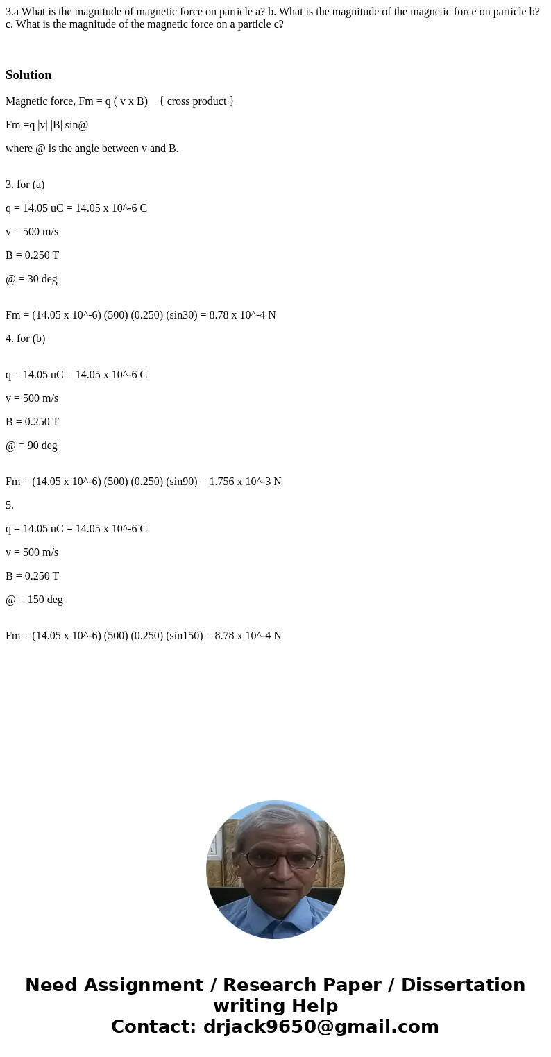 3.a What is the magnitude of magnetic force on particle a? b. What is the magnitude of the magnetic force on particle b? c. What is the magnitude of the magneti 3.a What is the magnitude of magnetic force on particle a? b. What is the magnitude of the magnetic force on particle b? c. What is the magnitude of the magneti