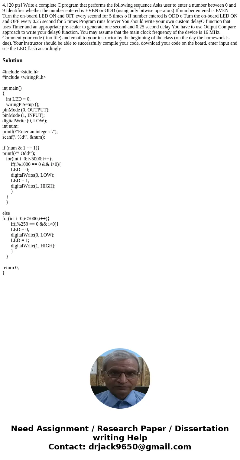  4. [20 pts] Write a complete C program that performs the following sequence Asks user to enter a number between 0 and 9 Identifies whether the number entered i