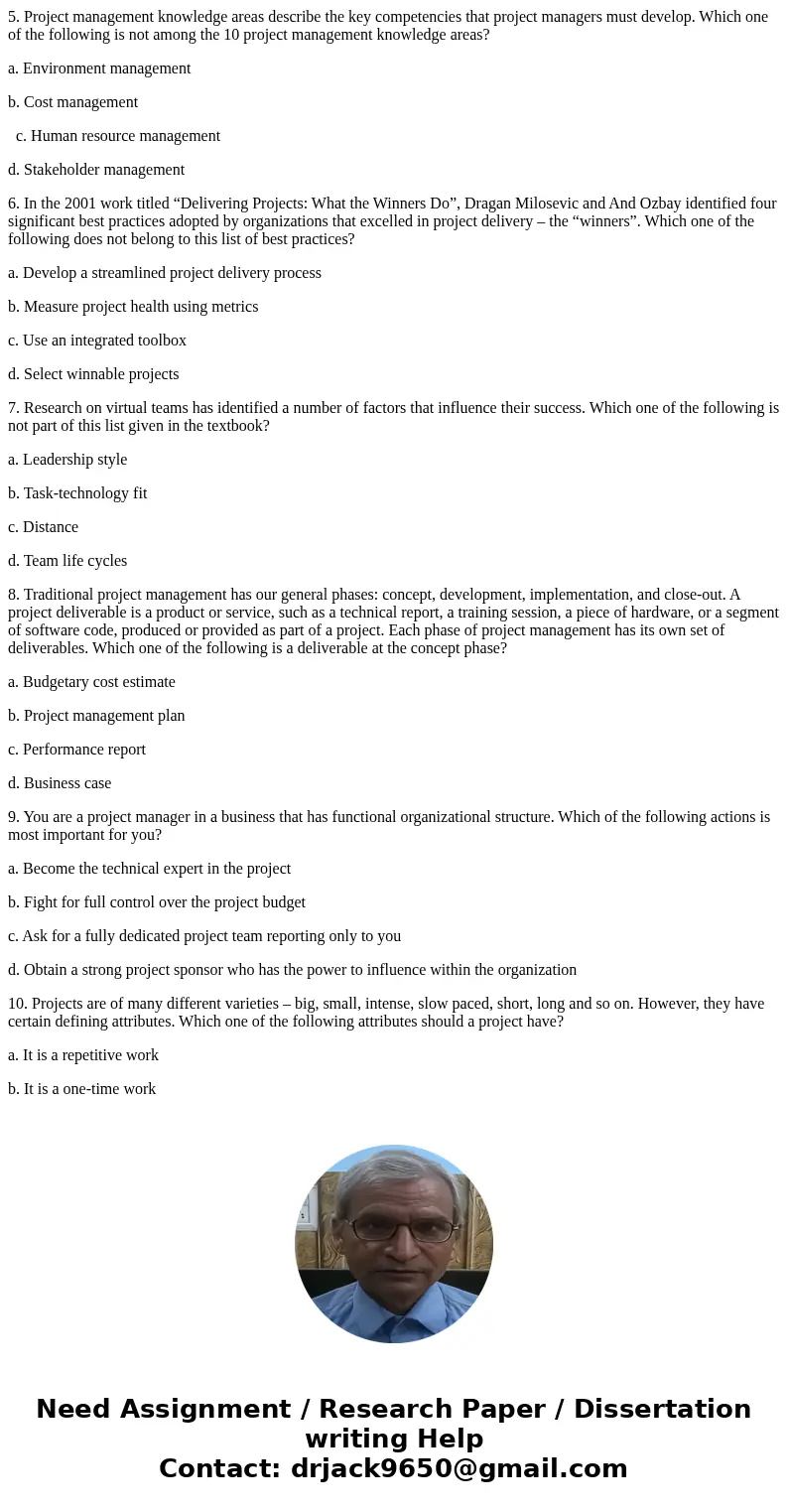 5. Project management knowledge areas describe the key competencies that project managers must develop. Which one of the following is not among the 10 project m 5. Project management knowledge areas describe the key competencies that project managers must develop. Which one of the following is not among the 10 project m