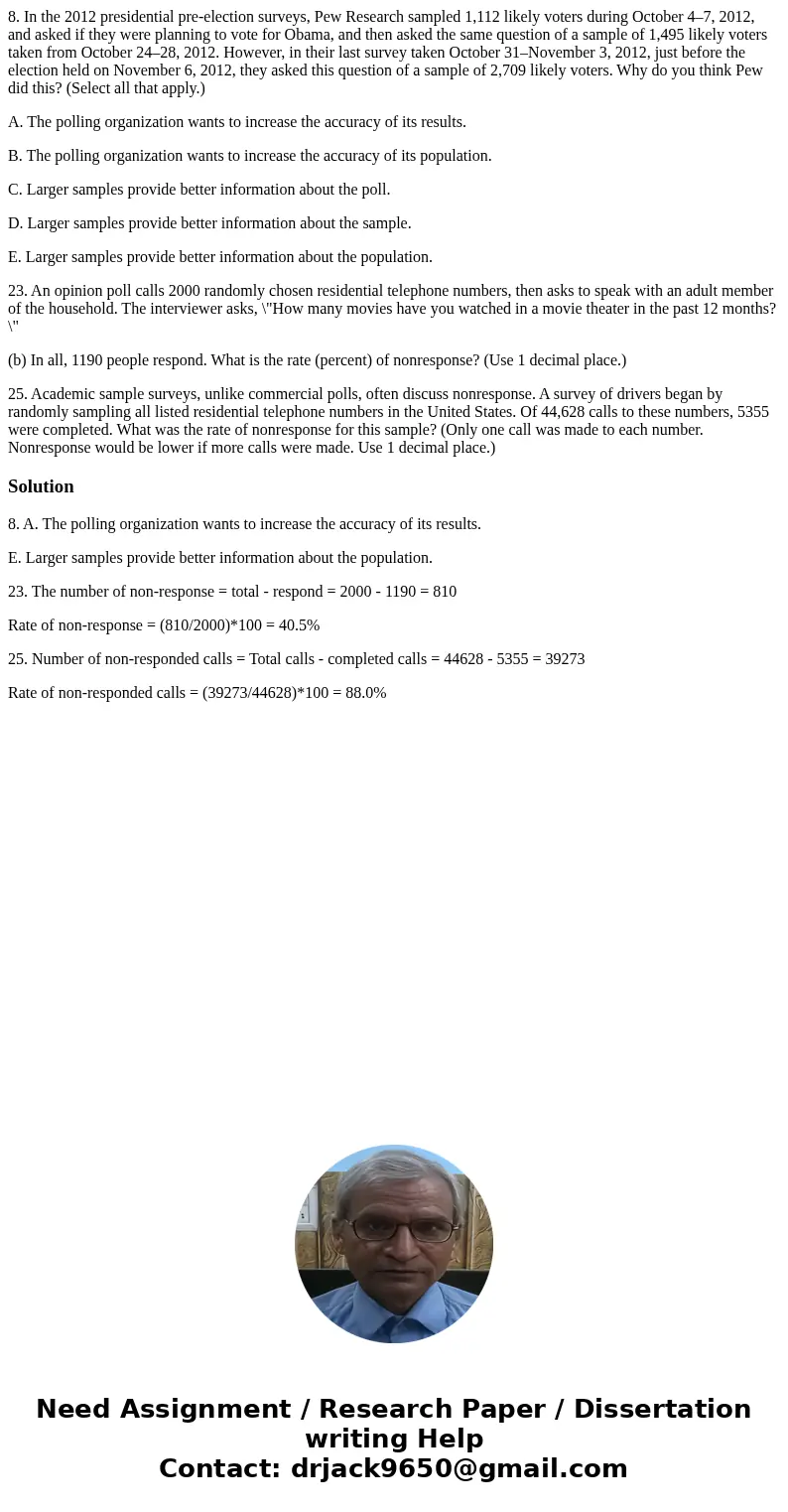 8. In the 2012 presidential pre-election surveys, Pew Research sampled 1,112 likely voters during October 4–7, 2012, and asked if they were planning to vote for 8. In the 2012 presidential pre-election surveys, Pew Research sampled 1,112 likely voters during October 4–7, 2012, and asked if they were planning to vote for