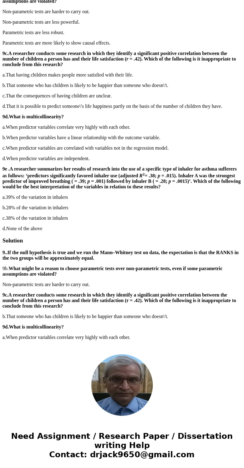 9.If the null hypothesis is true and we run the Mann–Whitney test on data, the expectation is that the _____ in the two groups will be approximately equal. Mean