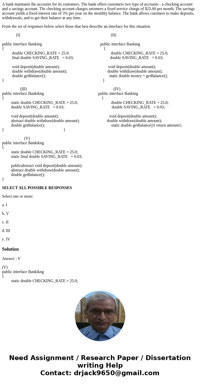 A bank maintains the accounts for its customers. The bank offers customers two type of accounts - a checking account and a savings account. The checking account A bank maintains the accounts for its customers. The bank offers customers two type of accounts - a checking account and a savings account. The checking account