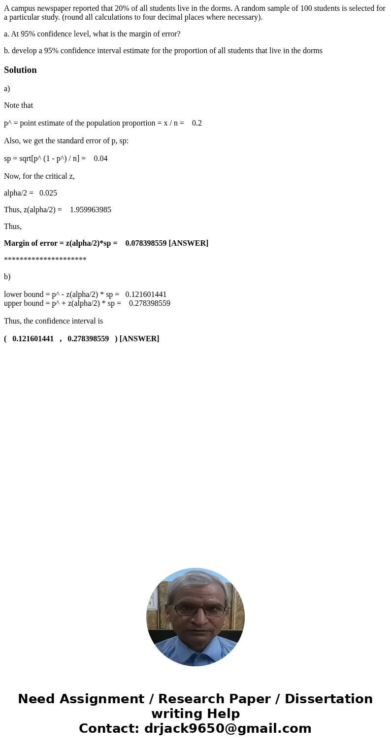 A campus newspaper reported that 20% of all students live in the dorms. A random sample of 100 students is selected for a particular study. (round all calculati A campus newspaper reported that 20% of all students live in the dorms. A random sample of 100 students is selected for a particular study. (round all calculati