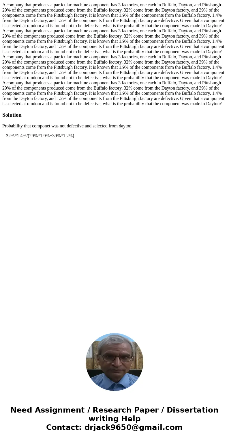 A company that produces a particular machine component has 3 factories, one each in Buffalo, Dayton, and Pittsburgh. 29% of the components produced come from t  A company that produces a particular machine component has 3 factories, one each in Buffalo, Dayton, and Pittsburgh. 29% of the components produced come from t