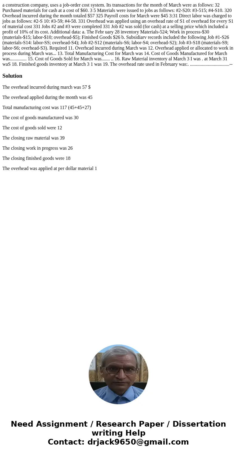 a construction company, uses a job-order cost system. Its transactions for the month of March were as follows: 32 Purchased materials for cash at a cost of $60  a construction company, uses a job-order cost system. Its transactions for the month of March were as follows: 32 Purchased materials for cash at a cost of $60