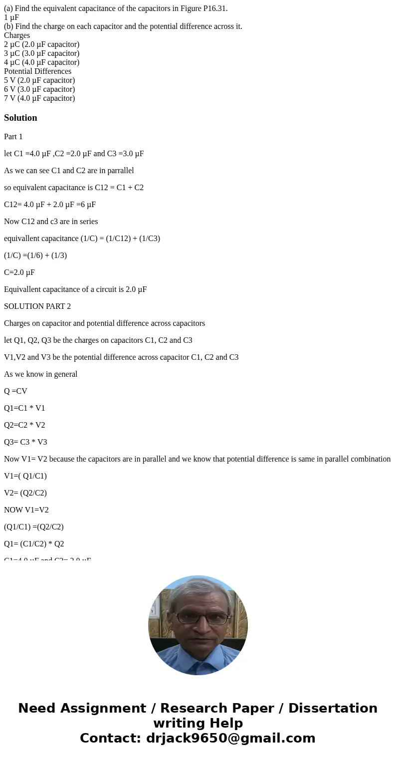 (a) Find the equivalent capacitance of the capacitors in Figure P16.31. 1 µF (b) Find the charge on each capacitor and the potential difference across it. Charg (a) Find the equivalent capacitance of the capacitors in Figure P16.31. 1 µF (b) Find the charge on each capacitor and the potential difference across it. Charg