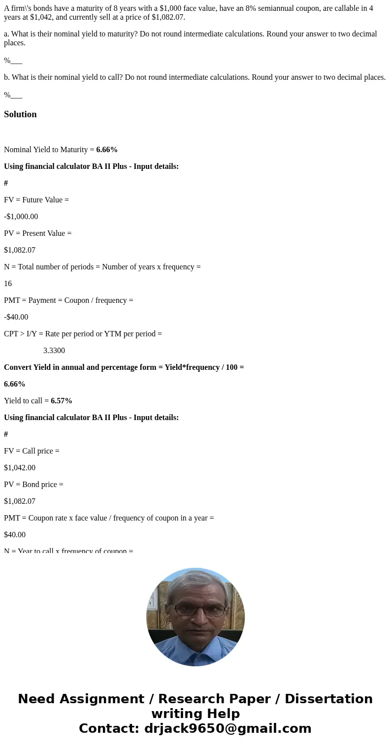 A firm\'s bonds have a maturity of 8 years with a $1,000 face value, have an 8% semiannual coupon, are callable in 4 years at $1,042, and currently sell at a pr