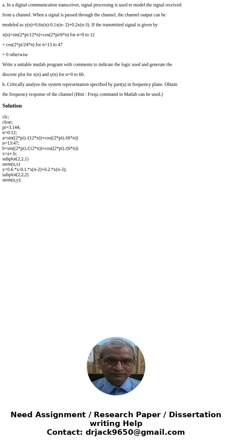 a. In a digital communication transceiver, signal processing is used to model the signal received from a channel. When a signal is passed through the channel, t a. In a digital communication transceiver, signal processing is used to model the signal received from a channel. When a signal is passed through the channel, t