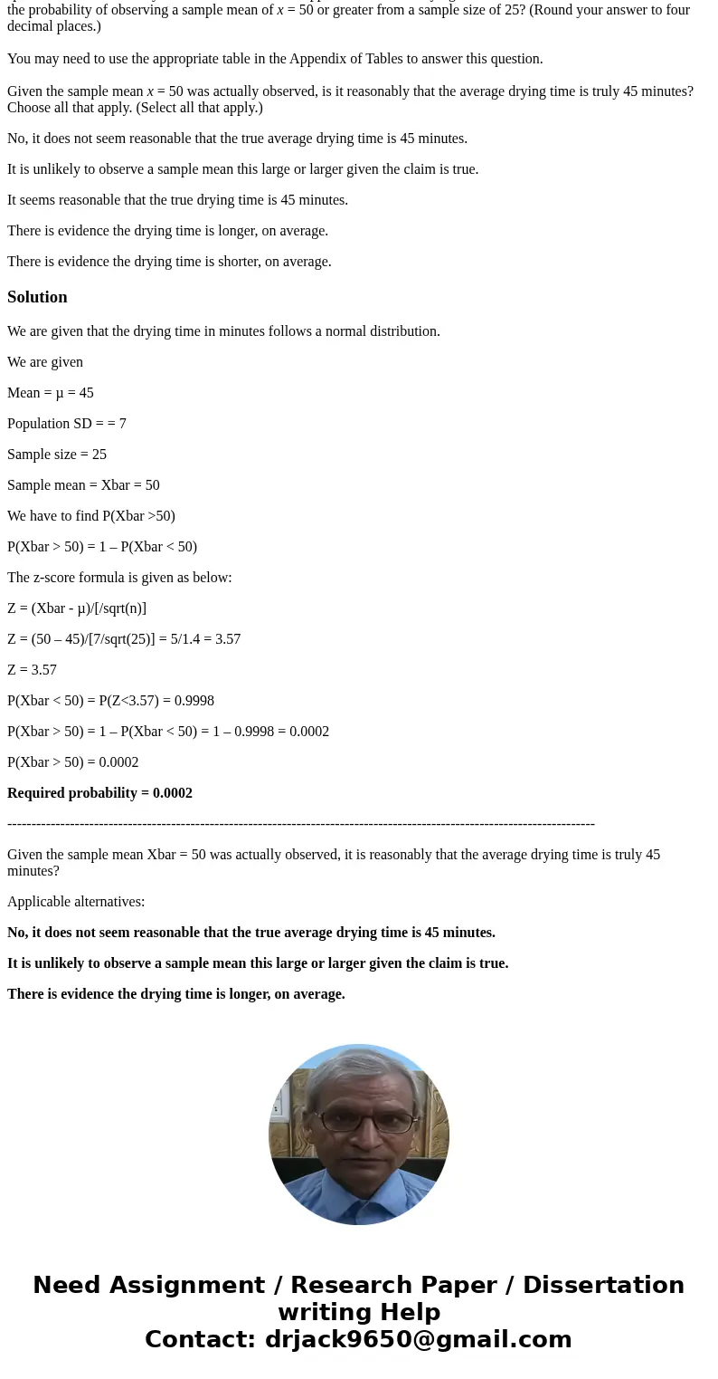 A paint company claims their paint will be completely dry within 45 minutes after application. Recently, customers have complained drying times are longer than  A paint company claims their paint will be completely dry within 45 minutes after application. Recently, customers have complained drying times are longer than