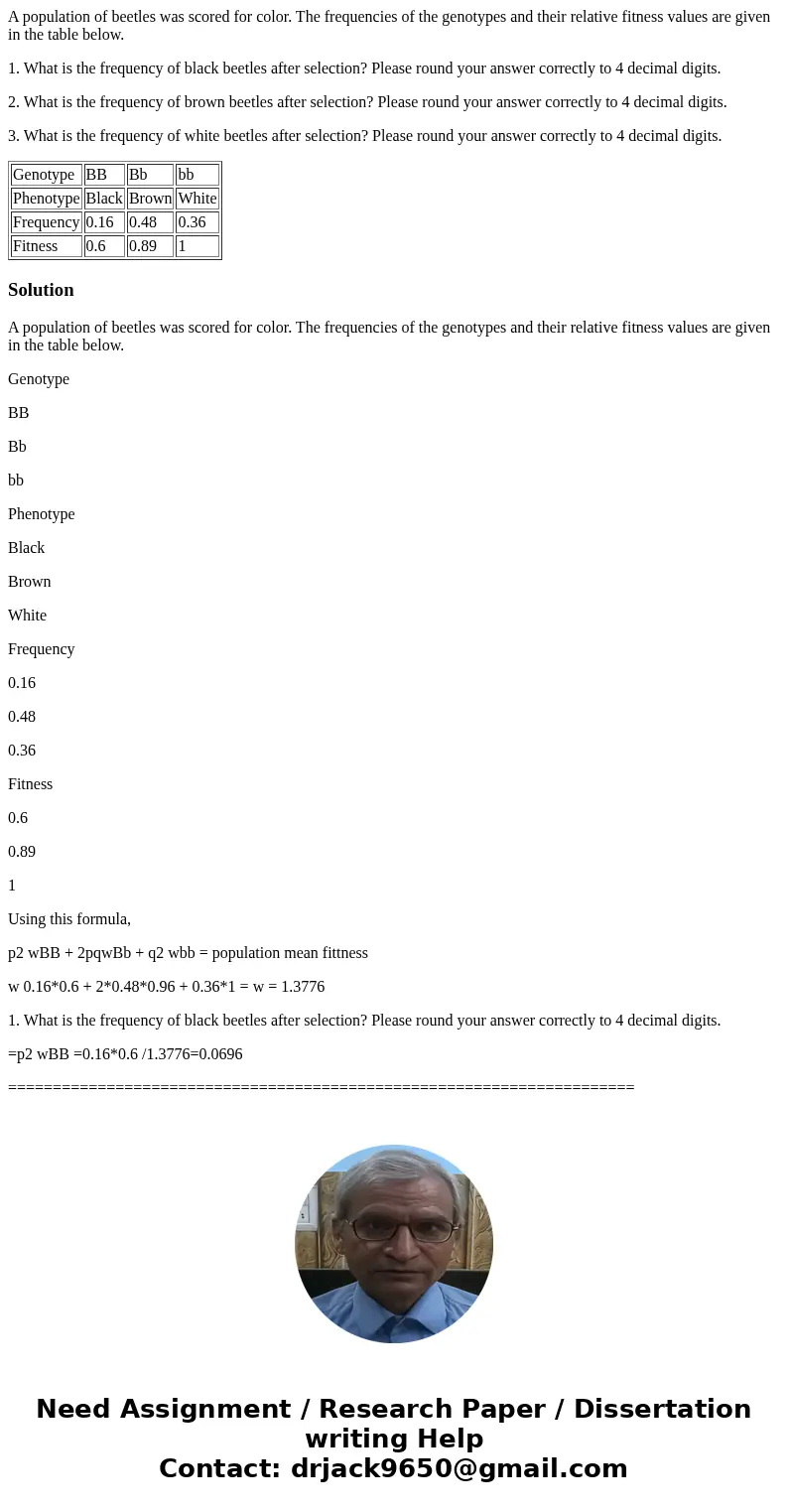 A population of beetles was scored for color. The frequencies of the genotypes and their relative fitness values are given in the table below. 1. What is the fr A population of beetles was scored for color. The frequencies of the genotypes and their relative fitness values are given in the table below. 1. What is the fr