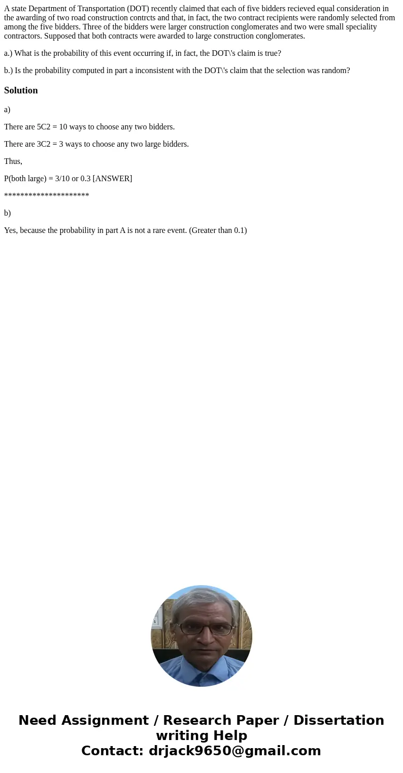 A state Department of Transportation (DOT) recently claimed that each of five bidders recieved equal consideration in the awarding of two road construction cont A state Department of Transportation (DOT) recently claimed that each of five bidders recieved equal consideration in the awarding of two road construction cont