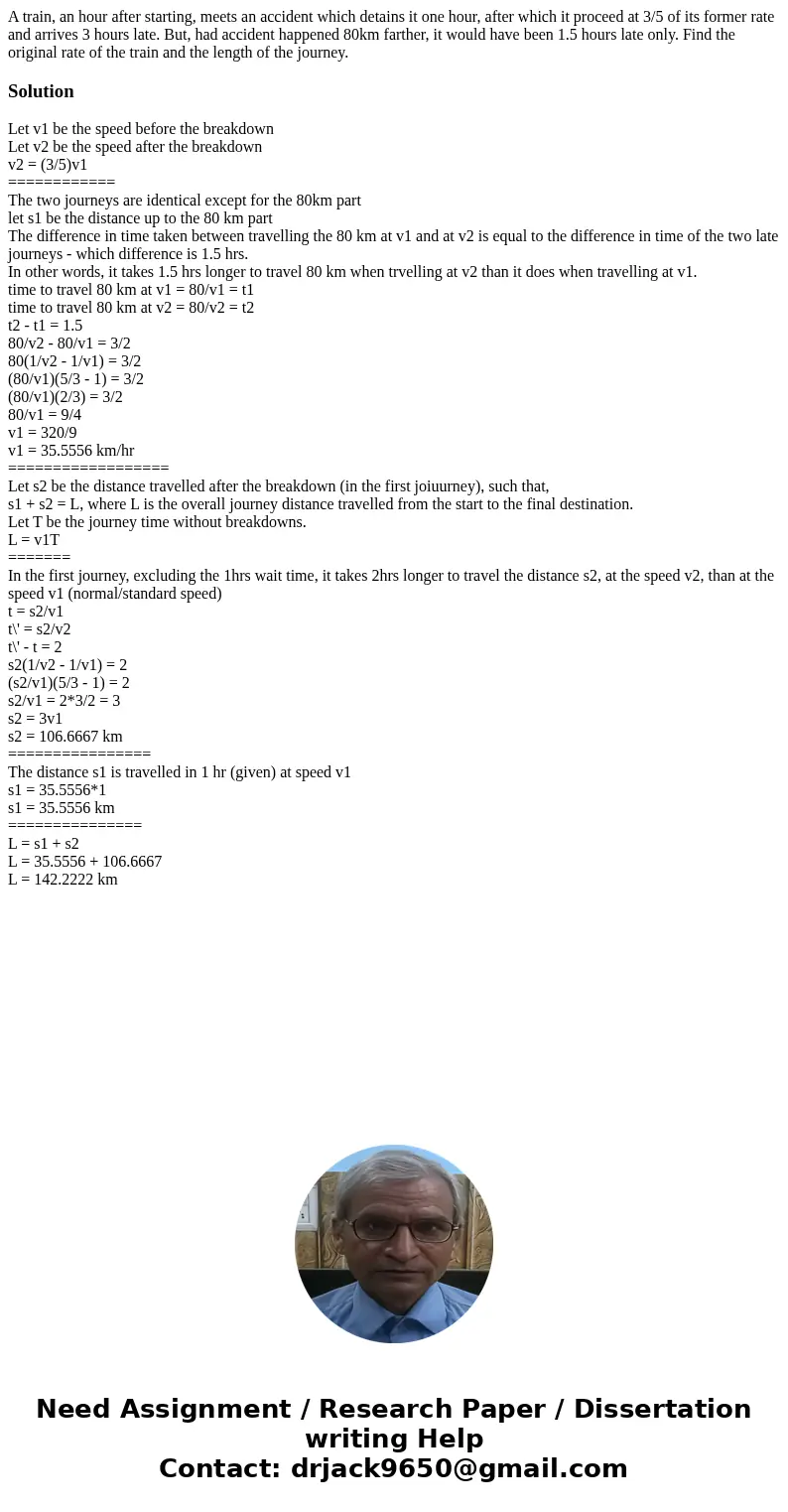 A train, an hour after starting, meets an accident which detains it one hour, after which it proceed at 3/5 of its former rate and arrives 3 hours late. But, ha A train, an hour after starting, meets an accident which detains it one hour, after which it proceed at 3/5 of its former rate and arrives 3 hours late. But, ha