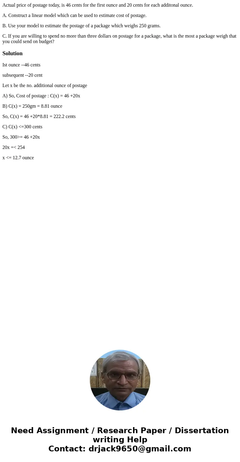 Actual price of postage today, is 46 cents for the first ounce and 20 cents for each additonal ounce. A. Construct a linear model which can be used to estimate  Actual price of postage today, is 46 cents for the first ounce and 20 cents for each additonal ounce. A. Construct a linear model which can be used to estimate