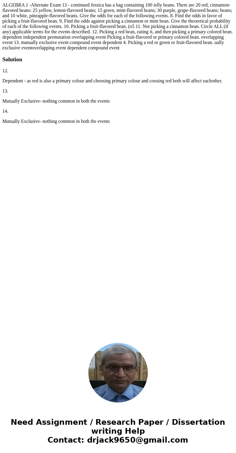 ALGEBRA 1 -Alternate Exam 13 - continued Jessica has a bag containing 100 ielly beans. There are 20 red, cinnamon-flavored beans: 25 yellow, lemon-flavored bea  ALGEBRA 1 -Alternate Exam 13 - continued Jessica has a bag containing 100 ielly beans. There are 20 red, cinnamon-flavored beans: 25 yellow, lemon-flavored bea