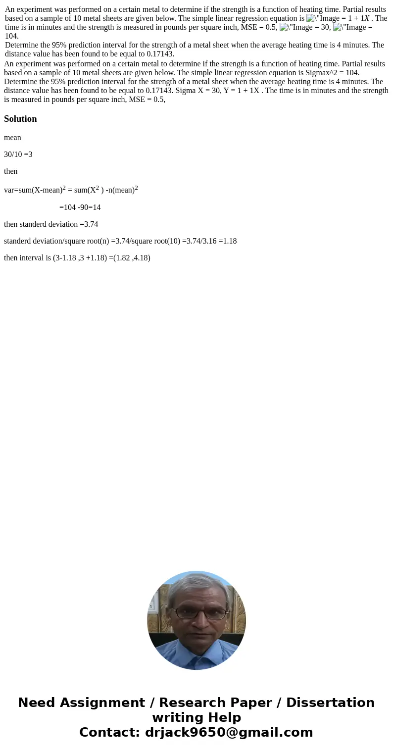  An experiment was performed on a certain metal to determine if the strength is a function of heating time. Partial results based on a sample of 10 metal sheets