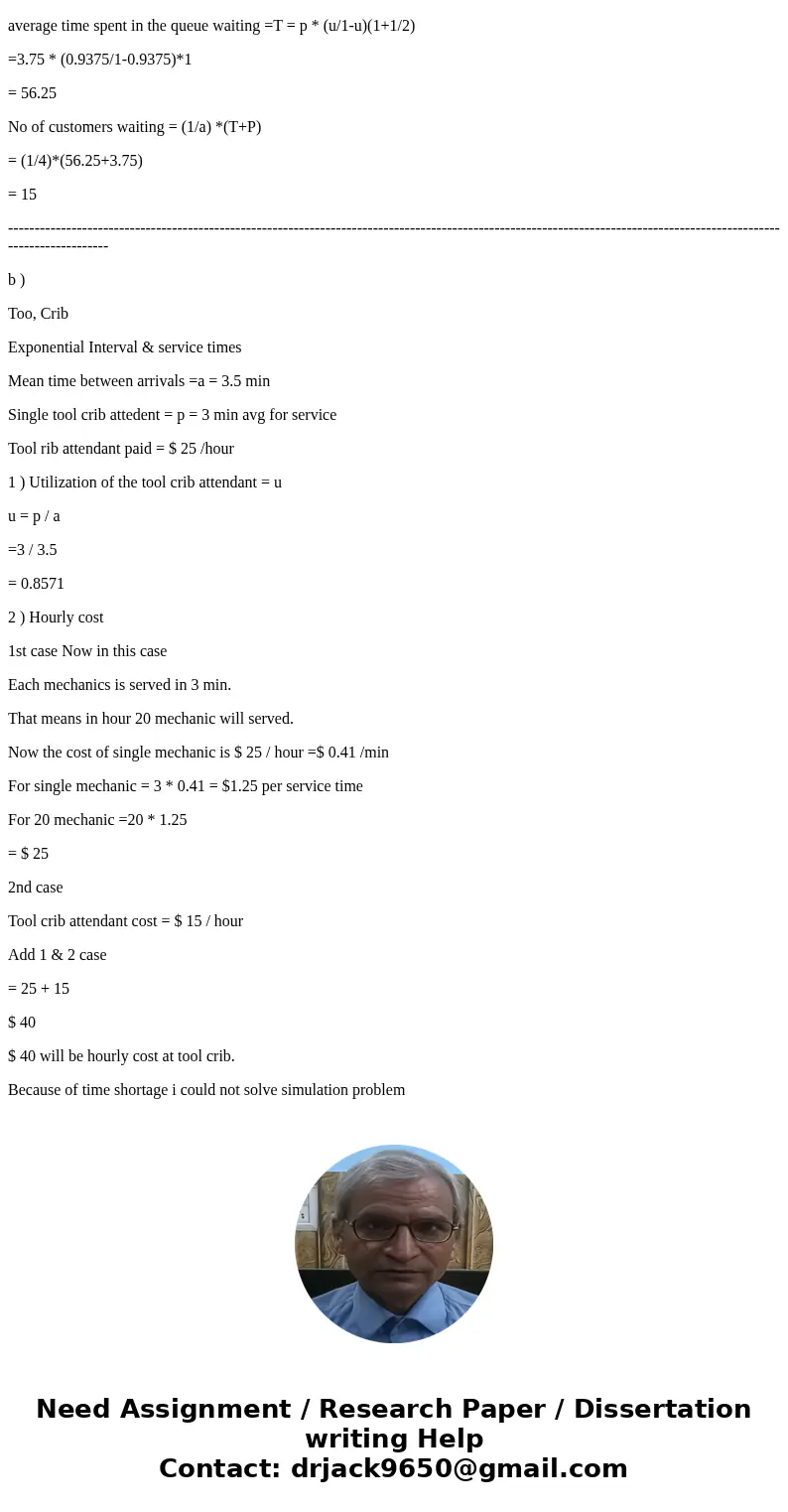 Any one have an idea on how to start this problem?SolutionQueuing Theory : a ) Parts arrive for processing at a bottleneck tool at an avg rate = a = 15 per hour Any one have an idea on how to start this problem?SolutionQueuing Theory : a ) Parts arrive for processing at a bottleneck tool at an avg rate = a = 15 per hour