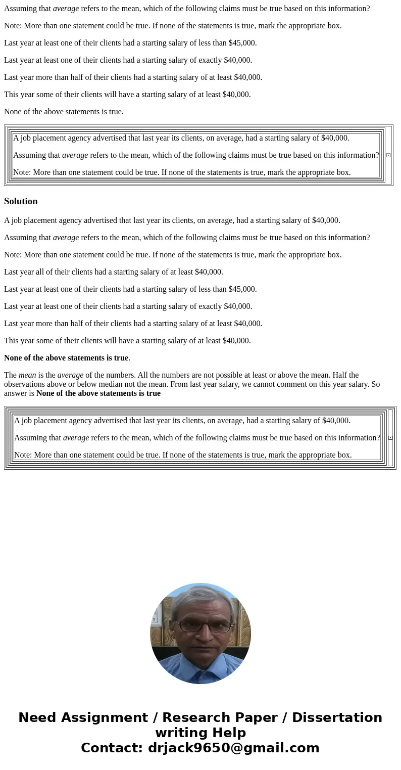 Assuming that average refers to the mean, which of the following claims must be true based on this information? Note: More than one statement could be true. If  Assuming that average refers to the mean, which of the following claims must be true based on this information? Note: More than one statement could be true. If