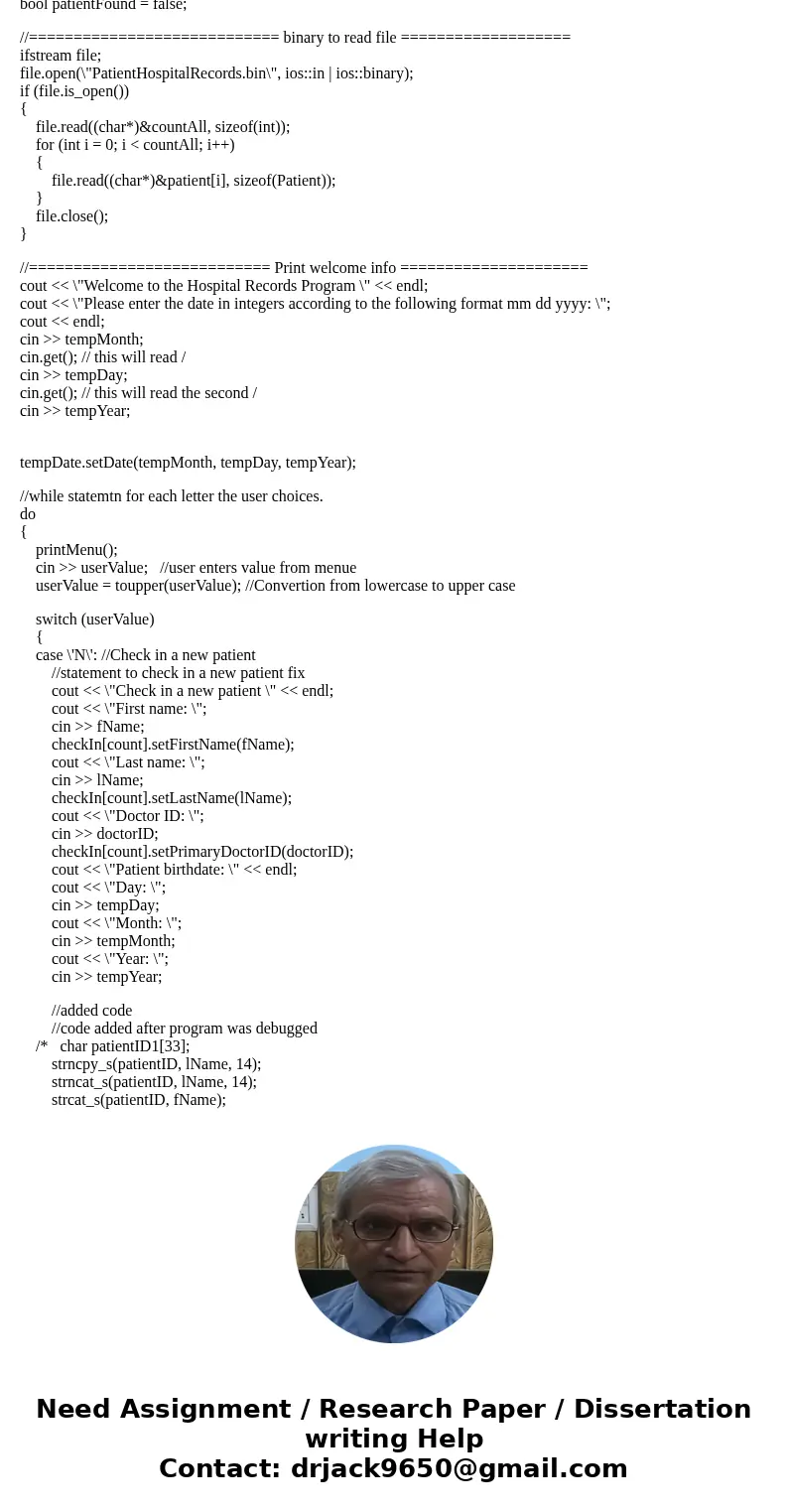 Below is my program, I just have some issues when I want to check out a patient and when I want to print a specific patient. Please help. I think there is a min Below is my program, I just have some issues when I want to check out a patient and when I want to print a specific patient. Please help. I think there is a min