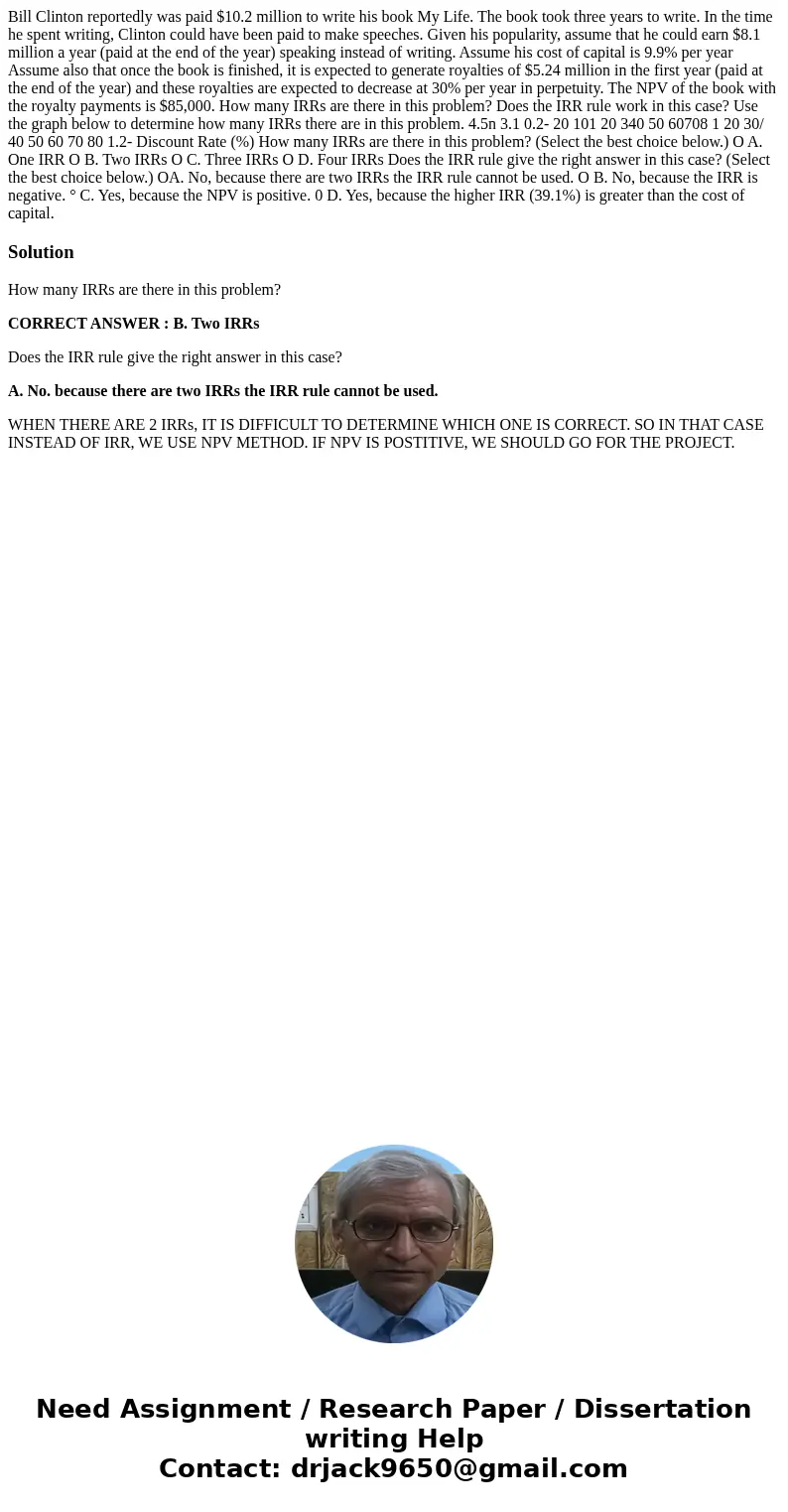 Bill Clinton reportedly was paid $10.2 million to write his book My Life. The book took three years to write. In the time he spent writing, Clinton could have   Bill Clinton reportedly was paid $10.2 million to write his book My Life. The book took three years to write. In the time he spent writing, Clinton could have