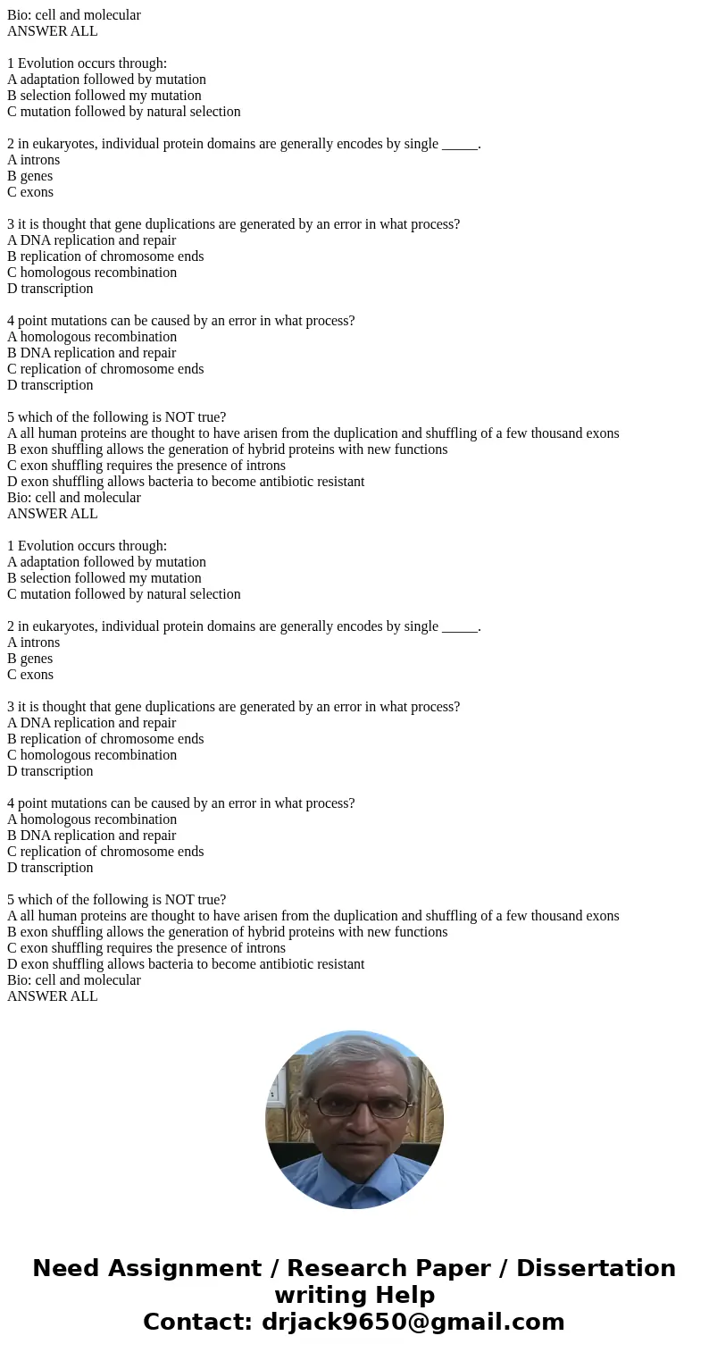  Bio: cell and molecular ANSWER ALL 1 Evolution occurs through: A adaptation followed by mutation B selection followed my mutation C mutation followed by natura