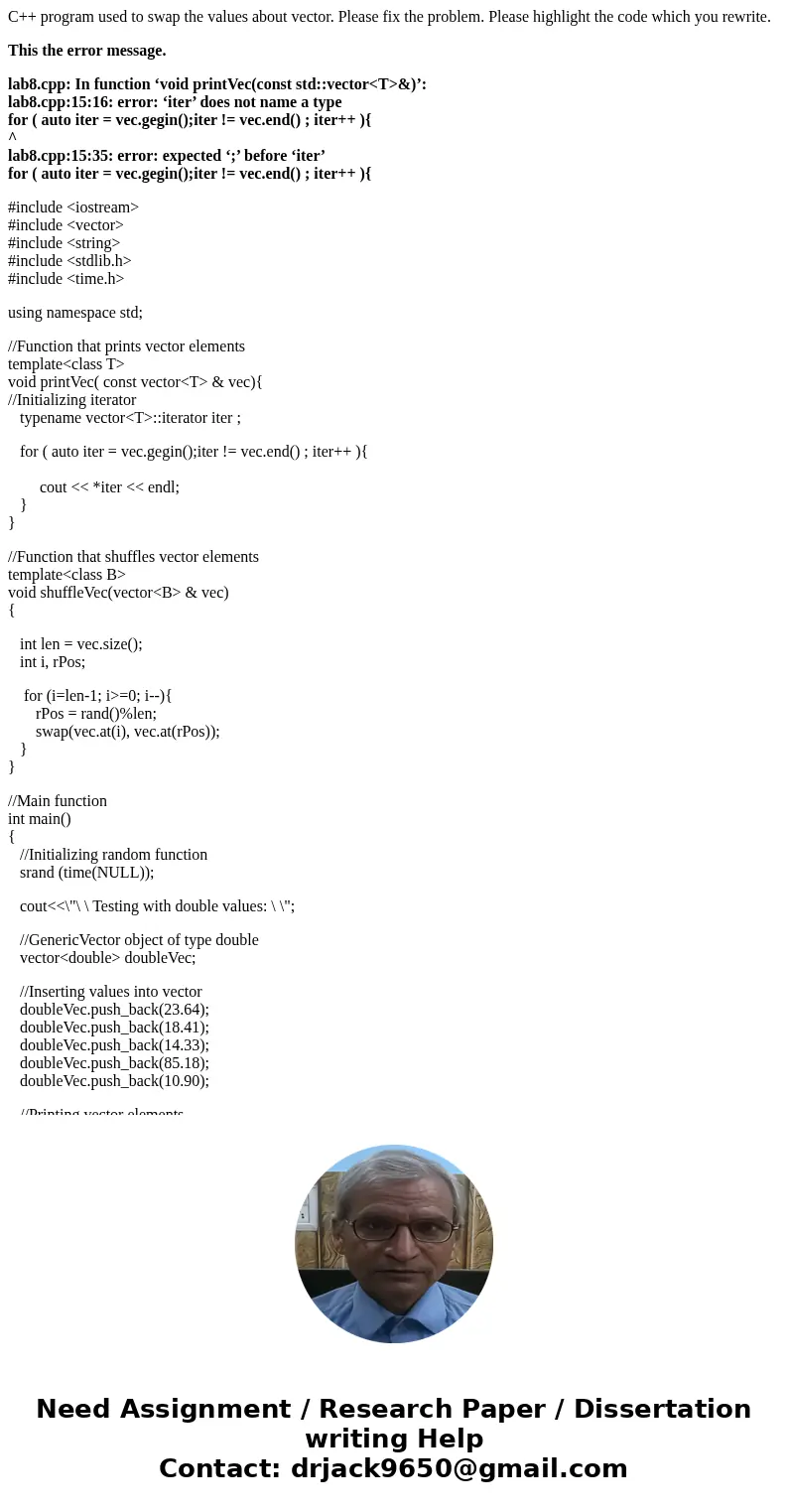 C++ program used to swap the values about vector. Please fix the problem. Please highlight the code which you rewrite. This the error message. lab8.cpp: In func C++ program used to swap the values about vector. Please fix the problem. Please highlight the code which you rewrite. This the error message. lab8.cpp: In func