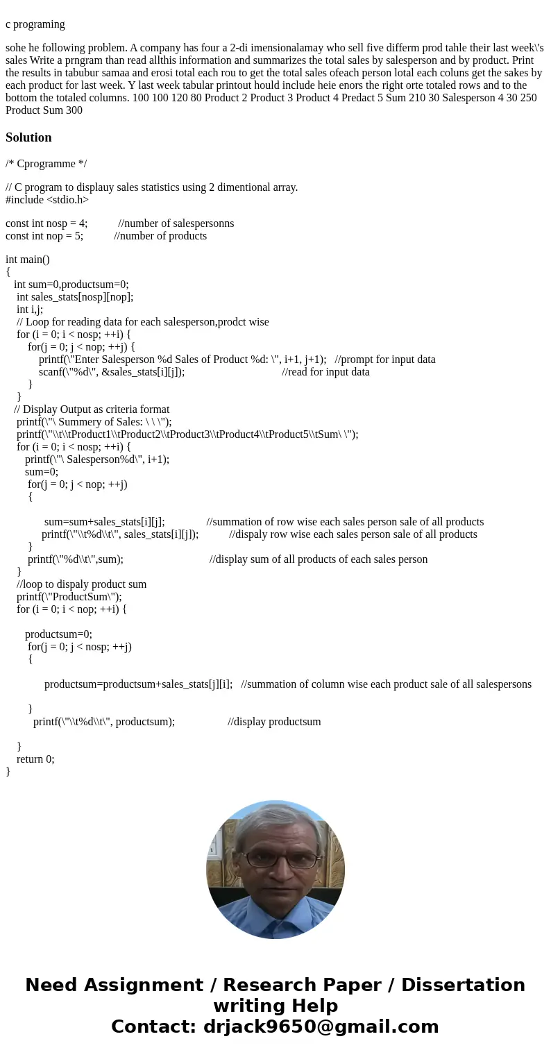 c programing sohe he following problem. A company has four a 2-di imensionalamay who sell five differm prod tahle their last week\'s sales Write a prngram than  c programing sohe he following problem. A company has four a 2-di imensionalamay who sell five differm prod tahle their last week\'s sales Write a prngram than