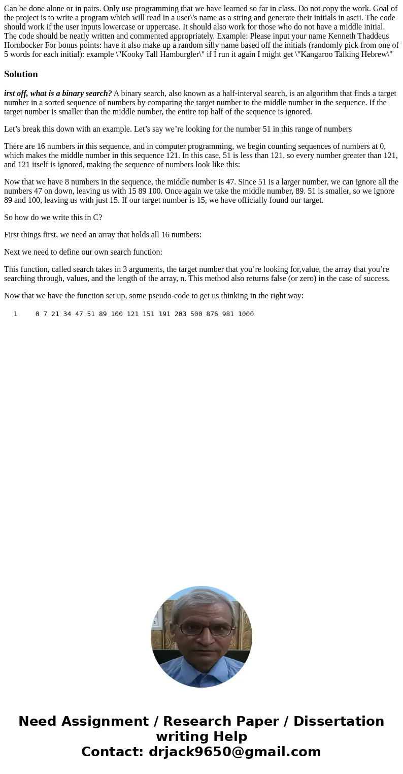Can be done alone or in pairs. Only use programming that we have learned so far in class. Do not copy the work. Goal of the project is to write a program which  Can be done alone or in pairs. Only use programming that we have learned so far in class. Do not copy the work. Goal of the project is to write a program which