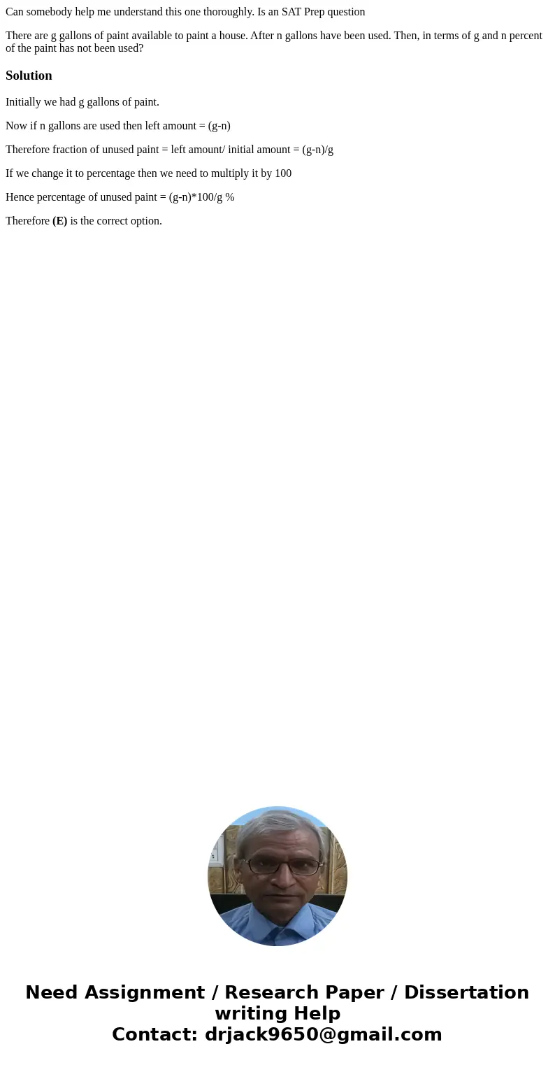 Can somebody help me understand this one thoroughly. Is an SAT Prep question There are g gallons of paint available to paint a house. After n gallons have been  Can somebody help me understand this one thoroughly. Is an SAT Prep question There are g gallons of paint available to paint a house. After n gallons have been