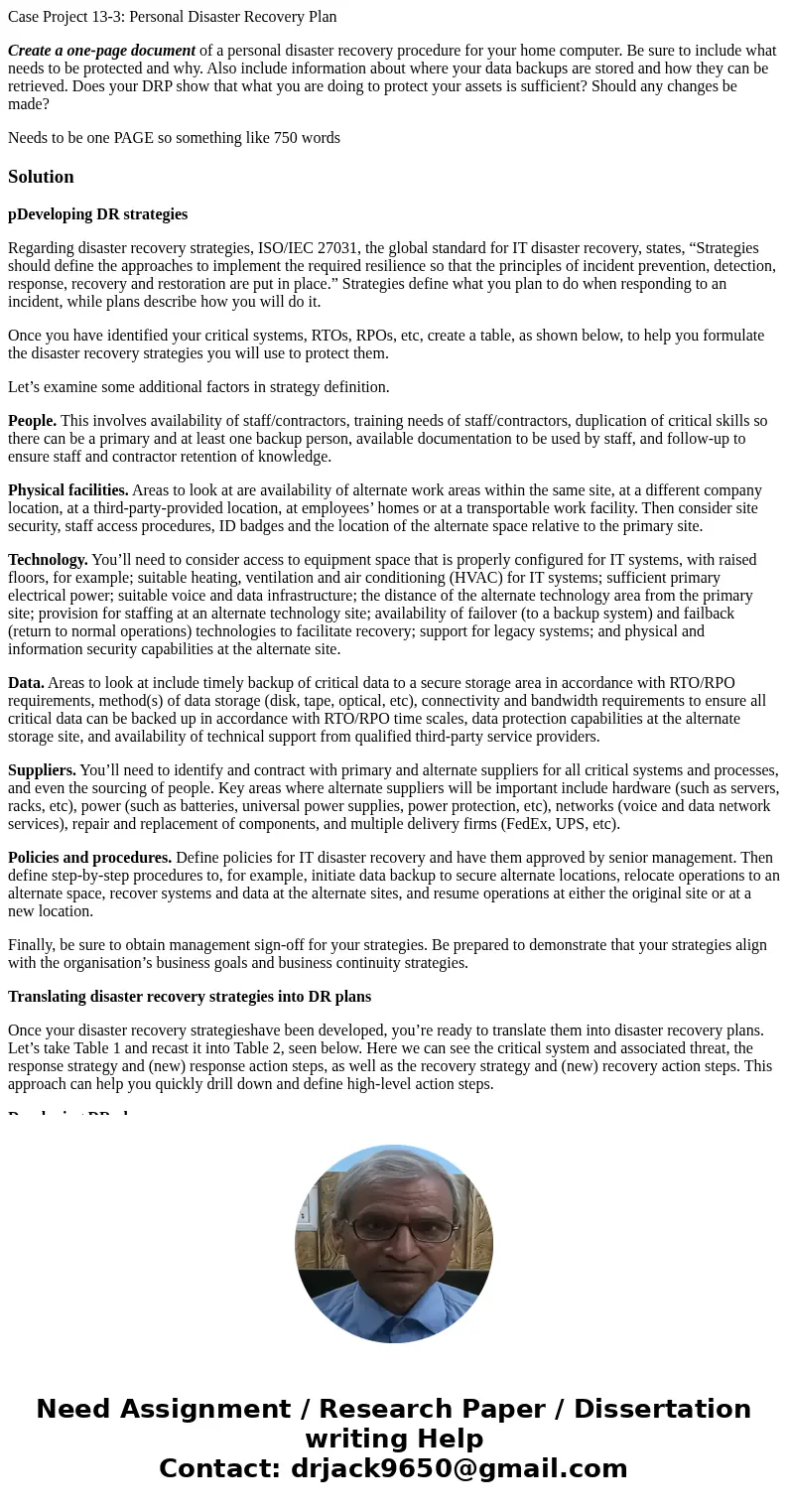 Case Project 13-3: Personal Disaster Recovery Plan Create a one-page document of a personal disaster recovery procedure for your home computer. Be sure to inclu Case Project 13-3: Personal Disaster Recovery Plan Create a one-page document of a personal disaster recovery procedure for your home computer. Be sure to inclu