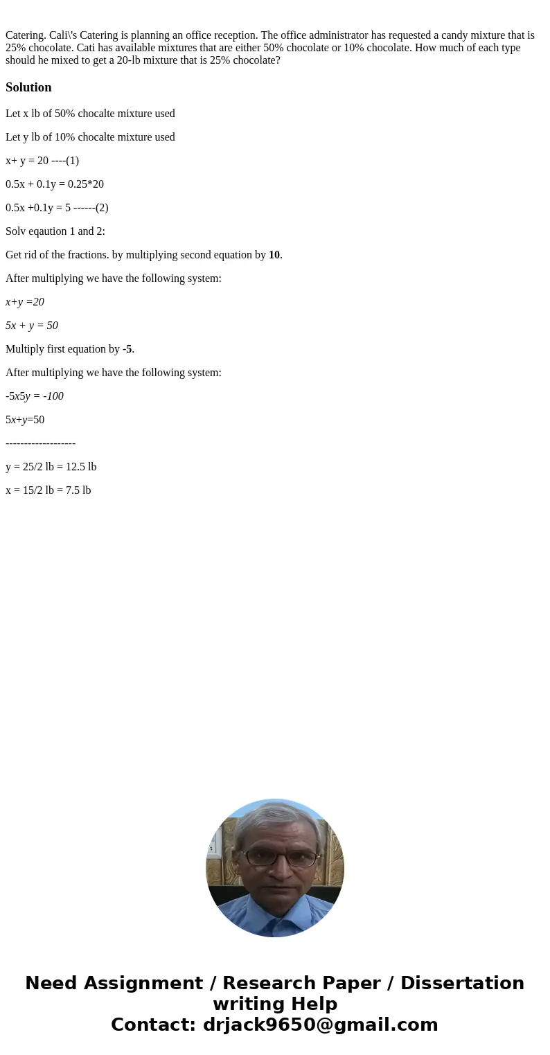 Catering. Cali\'s Catering is planning an office reception. The office administrator has requested a candy mixture that is 25% chocolate. Cati has available mi  Catering. Cali\'s Catering is planning an office reception. The office administrator has requested a candy mixture that is 25% chocolate. Cati has available mi