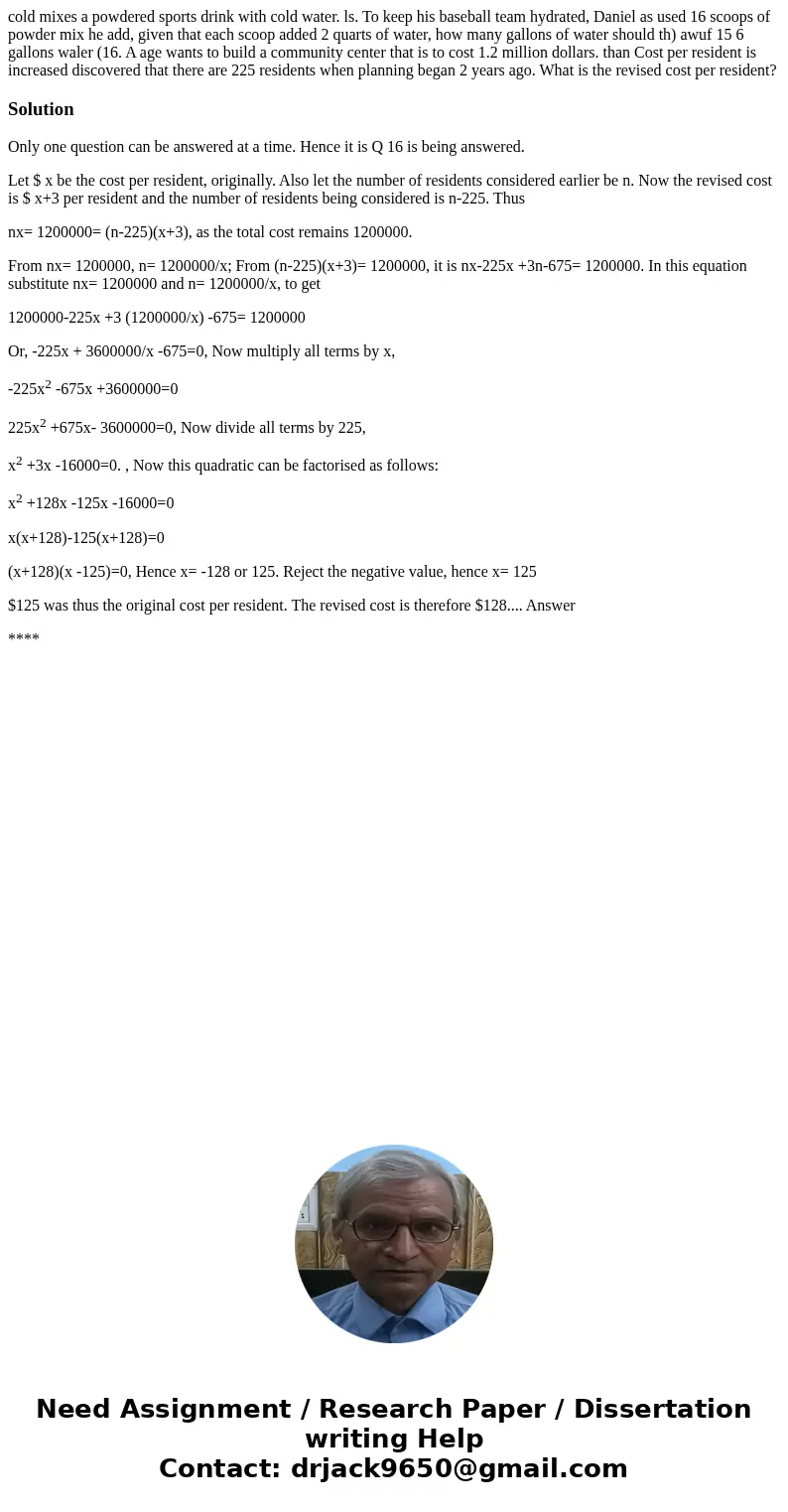  cold mixes a powdered sports drink with cold water. ls. To keep his baseball team hydrated, Daniel as used 16 scoops of powder mix he add, given that each scoo