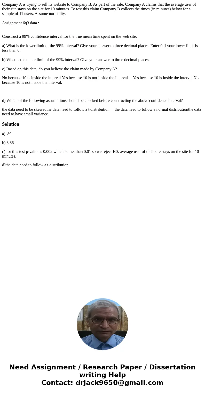 Company A is trying to sell its website to Company B. As part of the sale, Company A claims that the average user of their site stays on the site for 10 minutes Company A is trying to sell its website to Company B. As part of the sale, Company A claims that the average user of their site stays on the site for 10 minutes