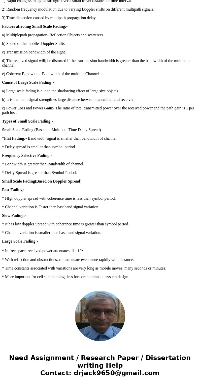 compare large and small scale fadingSolutionSmall Scale Fading- It is state that the rapid fluctuation of Received Signal strength over very Short distance and 