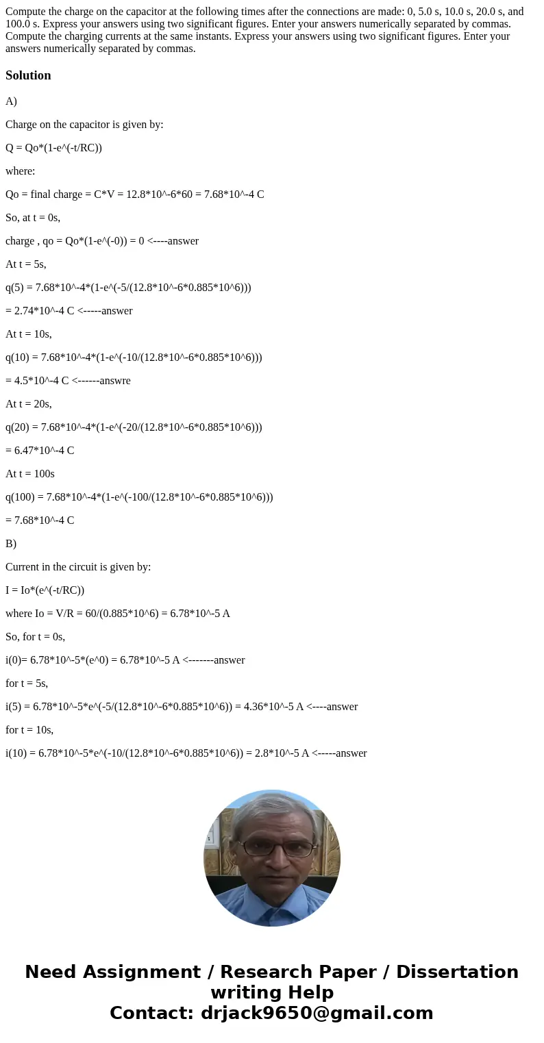  Compute the charge on the capacitor at the following times after the connections are made: 0, 5.0 s, 10.0 s, 20.0 s, and 100.0 s. Express your answers using tw