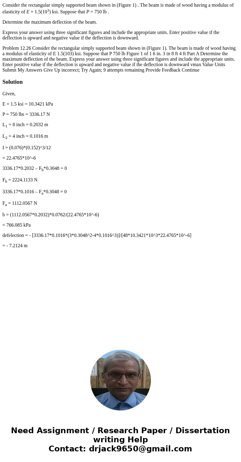 Consider the rectangular simply supported beam shown in (Figure 1) . The beam is made of wood having a modulus of elasticity of E = 1.5(103) ksi. Suppose that P
