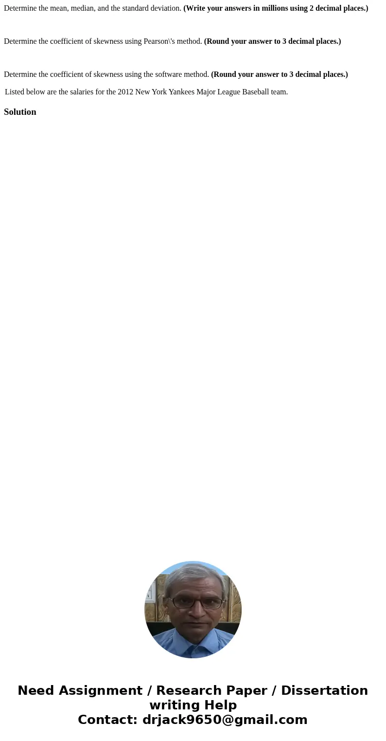 Determine the mean, median, and the standard deviation. (Write your answers in millions using 2 decimal places.) Determine the coefficient of skewness using Pea