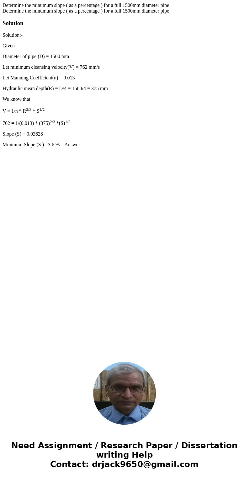 Determine the minumum slope ( as a percentage ) for a full 1500mm diameter pipe Determine the minumum slope ( as a percentage ) for a full 1500mm diameter pipe  Determine the minumum slope ( as a percentage ) for a full 1500mm diameter pipe Determine the minumum slope ( as a percentage ) for a full 1500mm diameter pipe