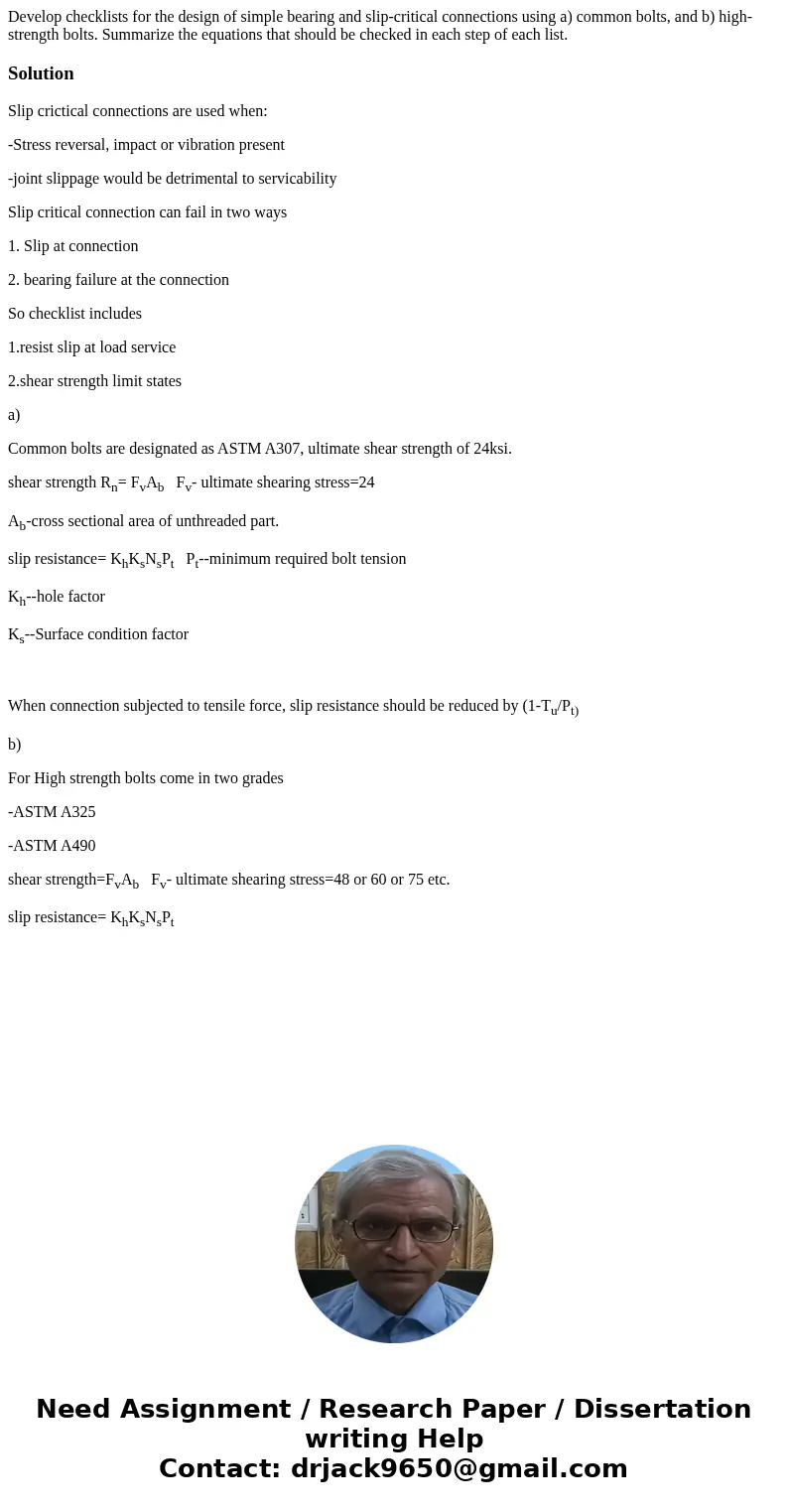  Develop checklists for the design of simple bearing and slip-critical connections using a) common bolts, and b) high-strength bolts. Summarize the equations th