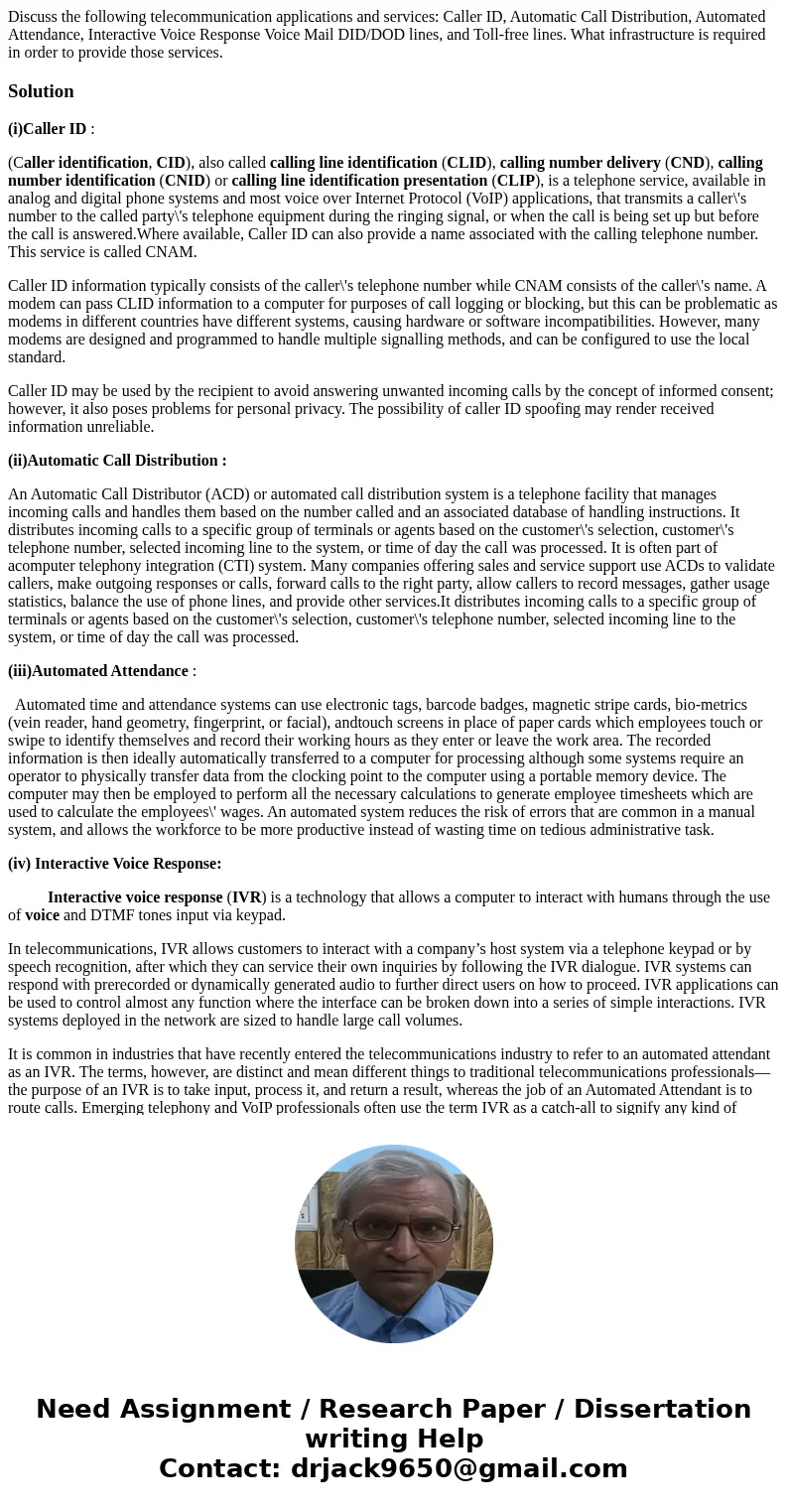 Discuss the following telecommunication applications and services: Caller ID, Automatic Call Distribution, Automated Attendance, Interactive Voice Response Voi  Discuss the following telecommunication applications and services: Caller ID, Automatic Call Distribution, Automated Attendance, Interactive Voice Response Voi