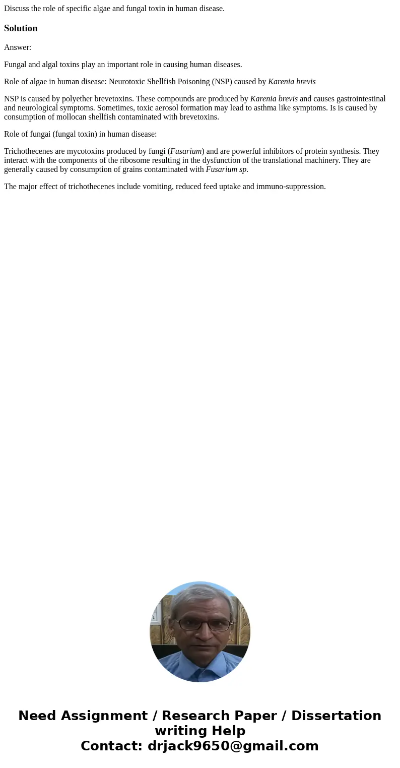 Discuss the role of specific algae and fungal toxin in human disease.SolutionAnswer: Fungal and algal toxins play an important role in causing human diseases. R Discuss the role of specific algae and fungal toxin in human disease.SolutionAnswer: Fungal and algal toxins play an important role in causing human diseases. R
