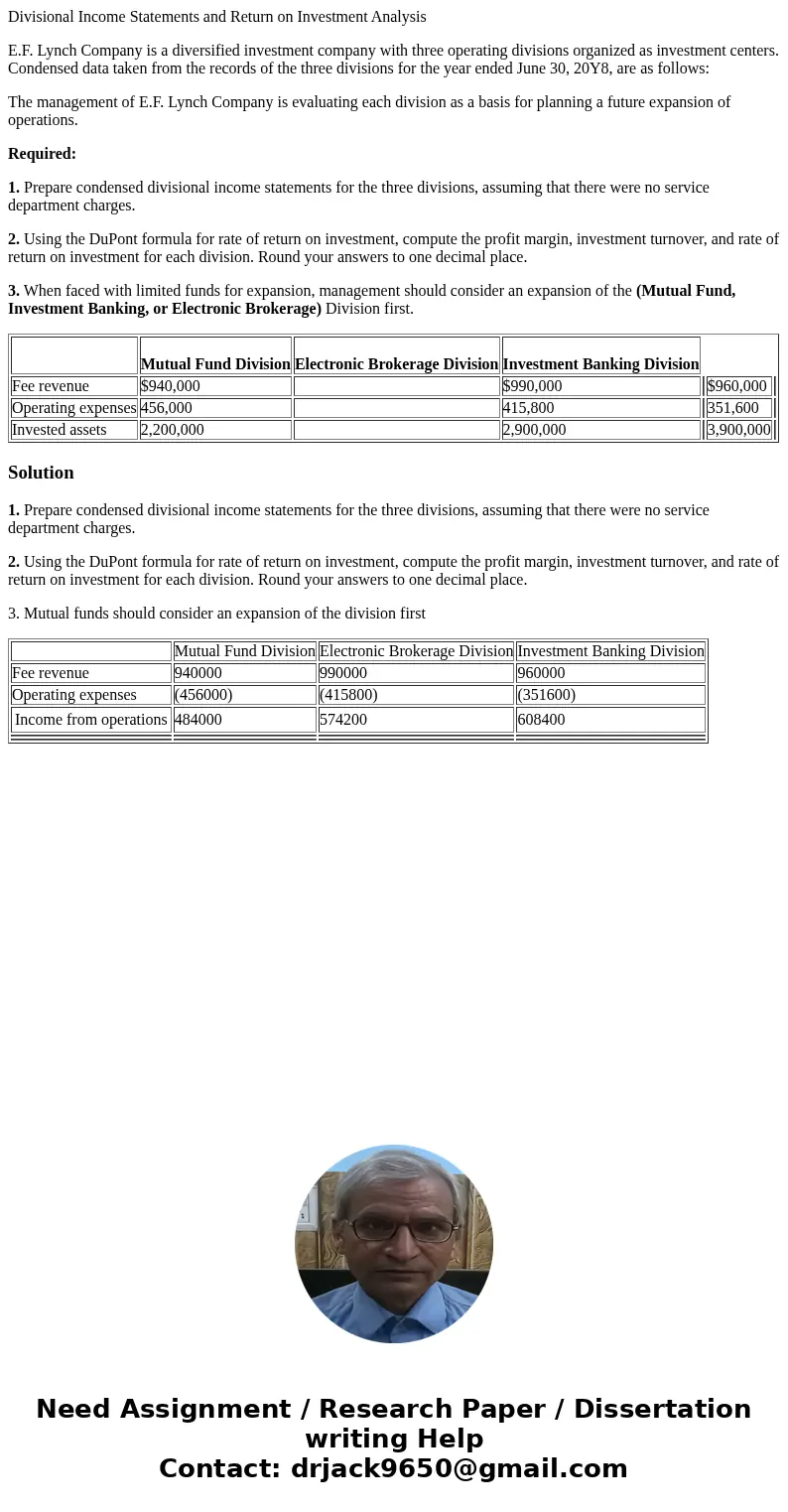 Divisional Income Statements and Return on Investment Analysis E.F. Lynch Company is a diversified investment company with three operating divisions organized a