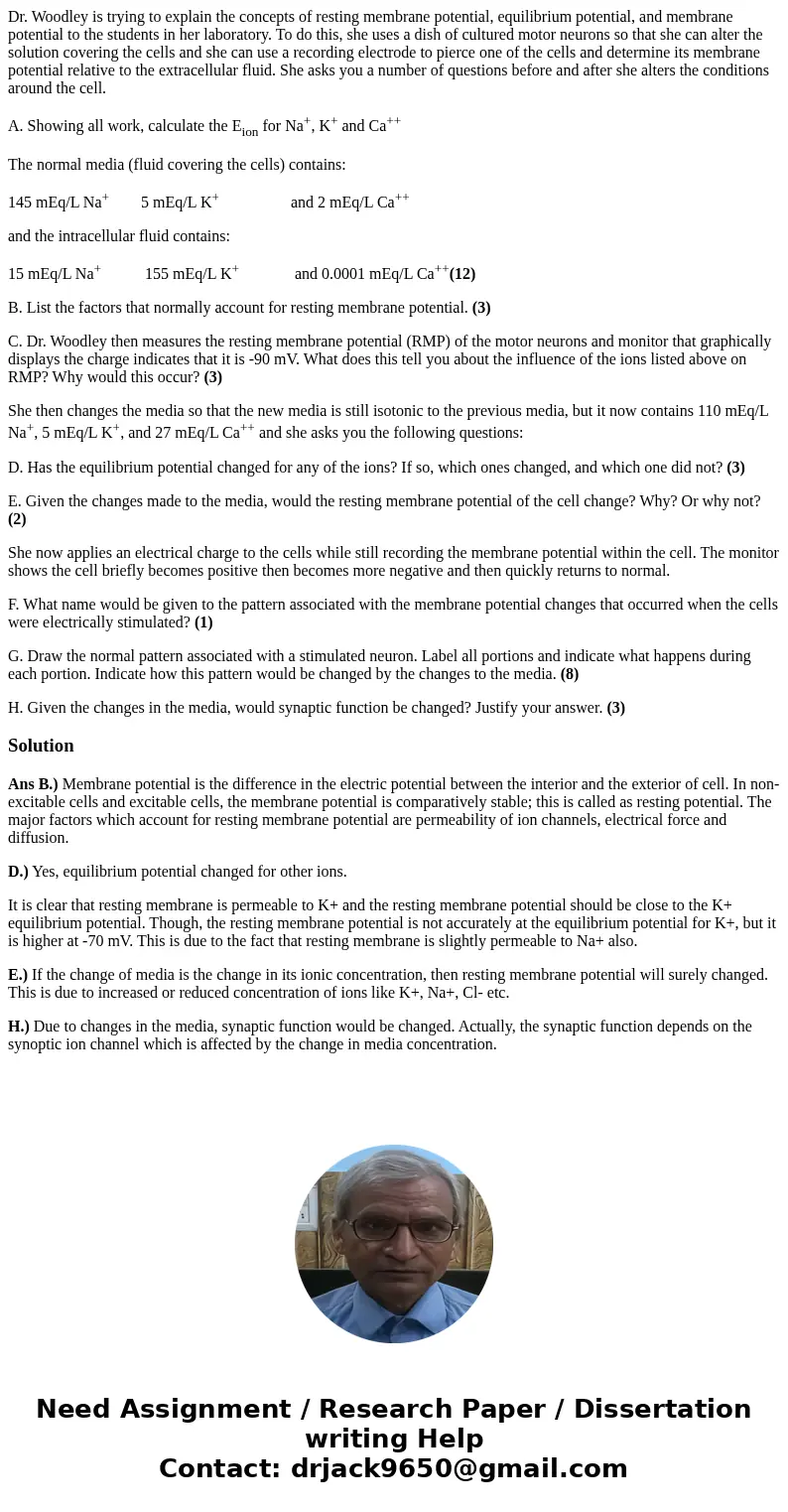 Dr. Woodley is trying to explain the concepts of resting membrane potential, equilibrium potential, and membrane potential to the students in her laboratory. To Dr. Woodley is trying to explain the concepts of resting membrane potential, equilibrium potential, and membrane potential to the students in her laboratory. To